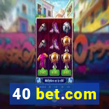 40 bet.com